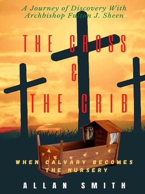 cover image of The Cross & the Crib.  When Calvary Becomes the Nursery